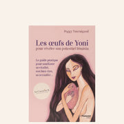 Les œufs de yoni pour révéler son potentiel féminin
