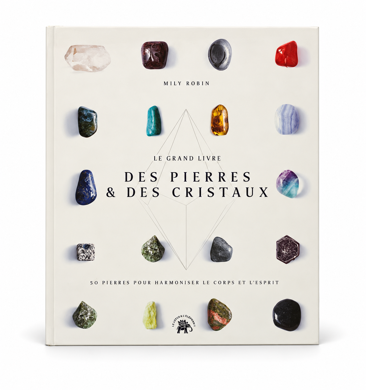 Couverture de Le grand livre des pierres et des cristaux de Mily Robin sur fond blanc