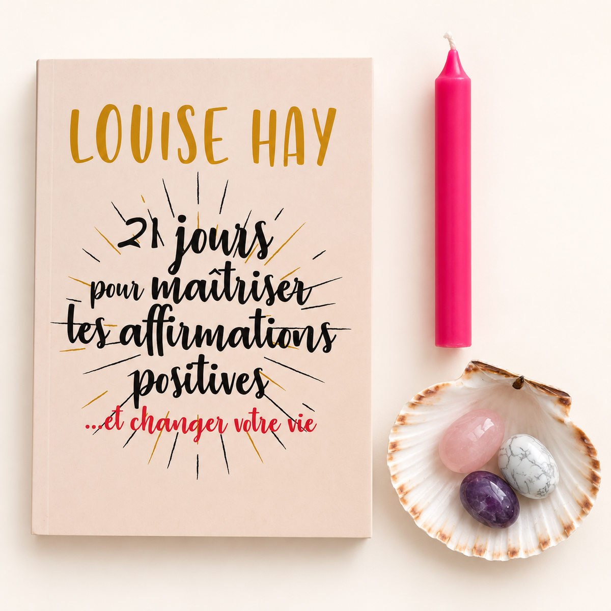 Une pensée douce pour soi : 21 jours pour maîtriser tes affirmations positives — Louise Hay, bougie rose, trois pierres et coquille Saint-Jacques